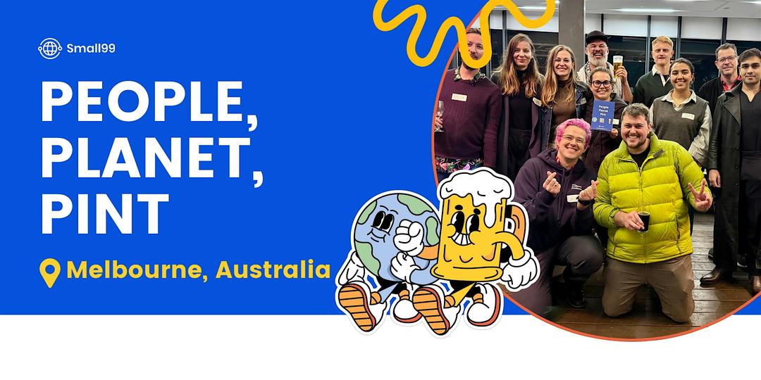 Melbourne - Small99's People, Planet, Pint™: Sustainability Meetup