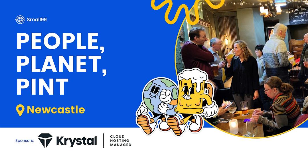 Newcastle - Small99's People, Planet, Pint™: Sustainability Meetup