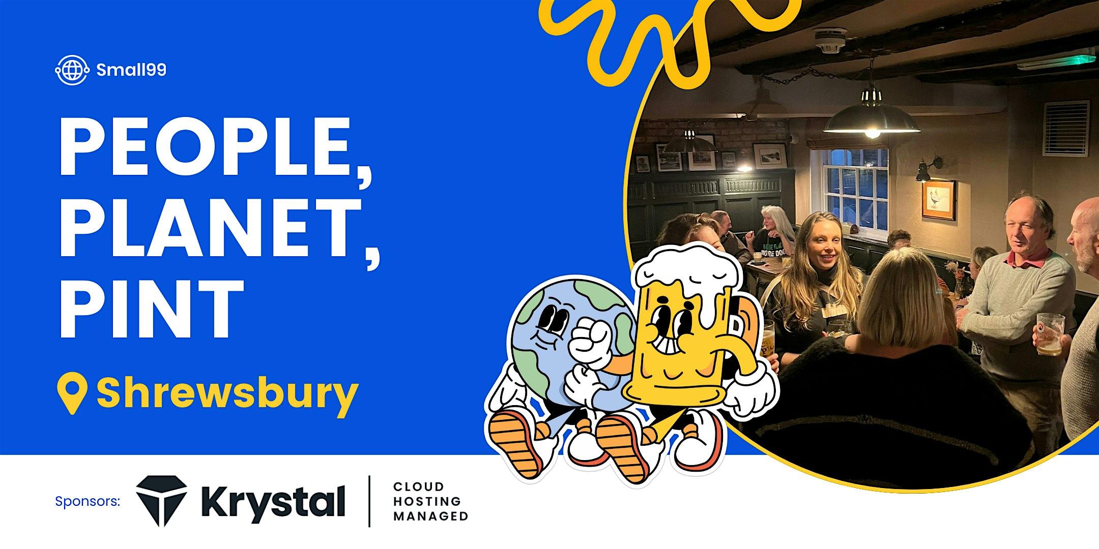 Shrewsbury - Small99's People, Planet, Pint™: Sustainability Meetup