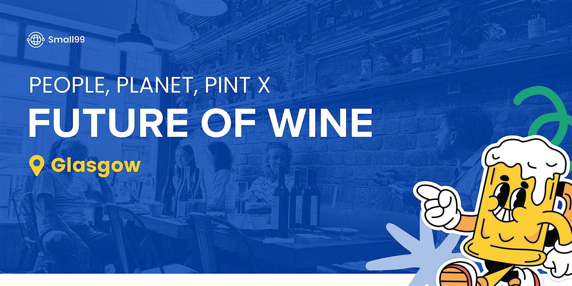 Glasgow - People Planet Pint x Future of Wine