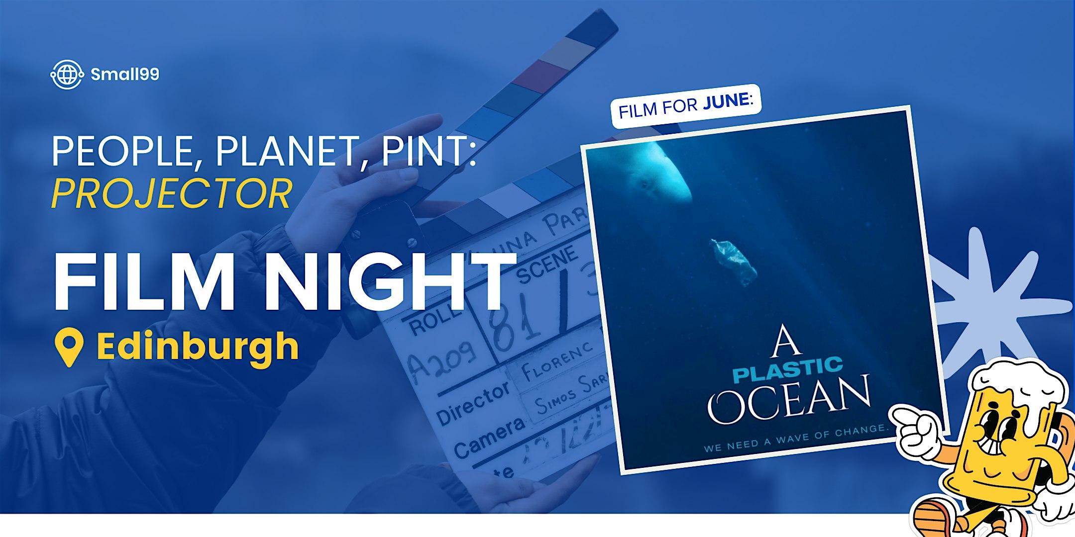 Edinburgh - People, Planet, Pint Projector : Film Night